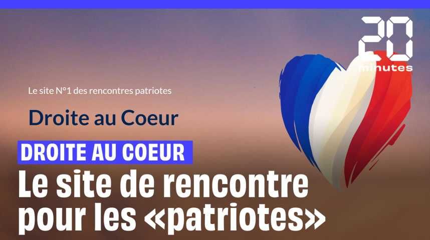 " Droite au cœur ", le site de rencontre pour les célibataires " patriotes "