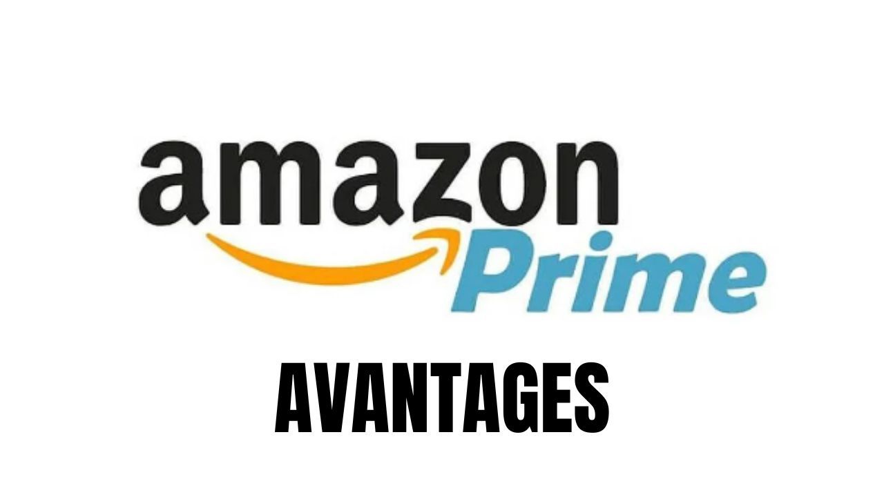 10 avantages à s'abonner à Amazon Prime