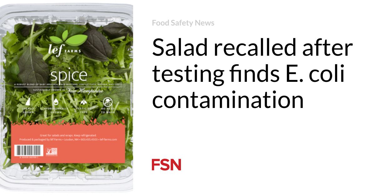 Salad recalled after testing finds E. coli contamination