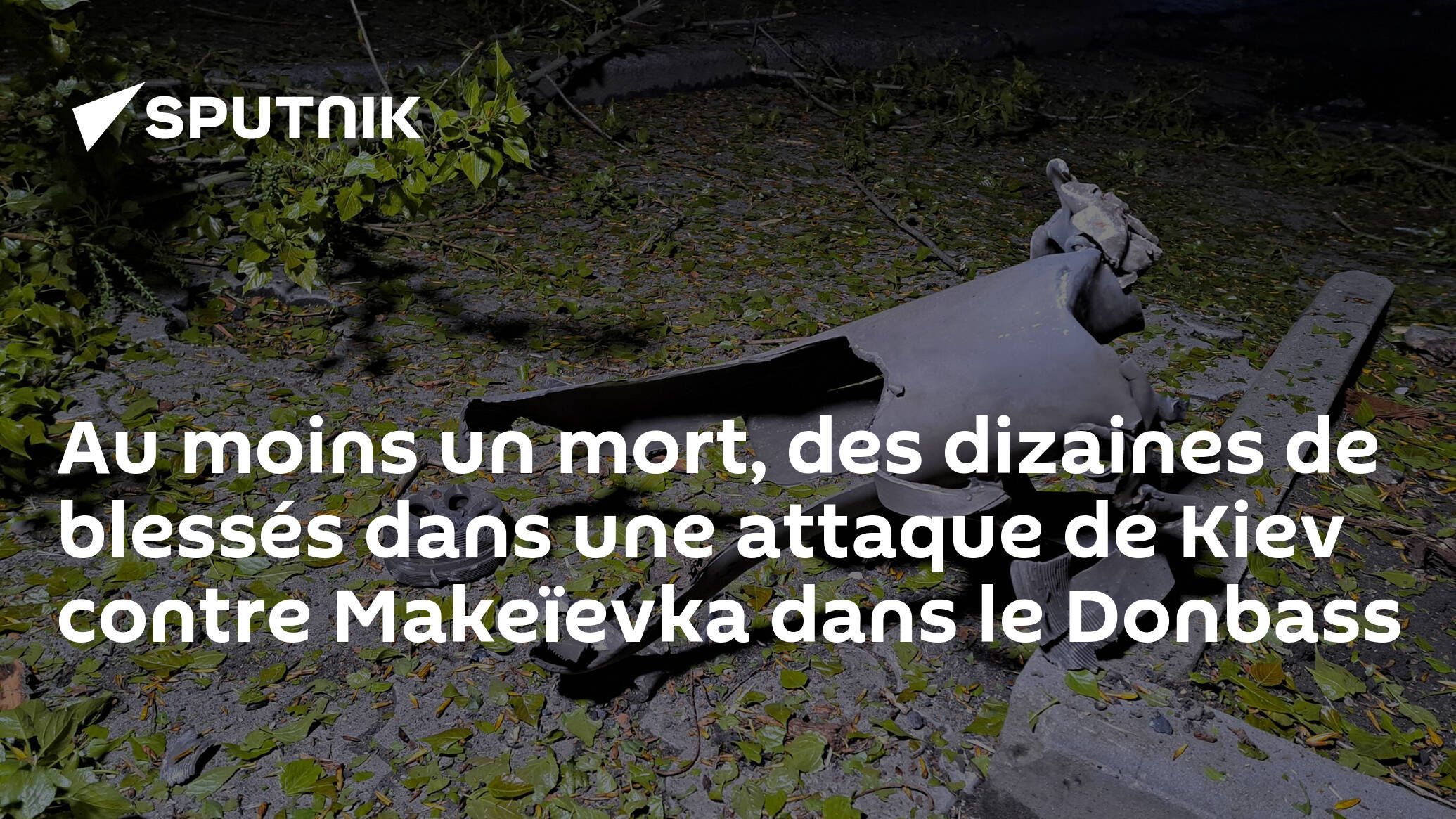 Au moins un mort, des dizaines de blessés dans une attaque de Kiev contre Makeïevka dans le Donbass