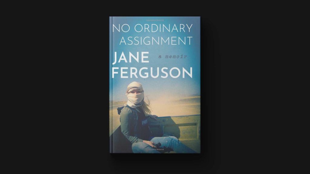 Jane Ferguson details career reporting in war zones in memoir ‘No Ordinary Assignment’