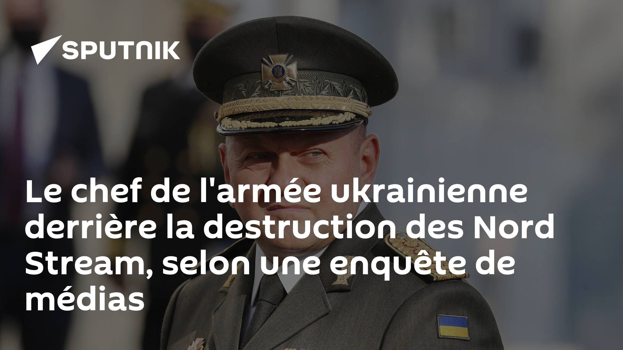 Le chef de l'armée ukrainienne derrière la destruction des Nord Stream, selon une enquête de médias