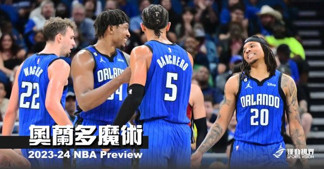 《2023-24開季分析》奧蘭多魔術--初露鋒芒，尋求再次進化 - NBA - 籃球