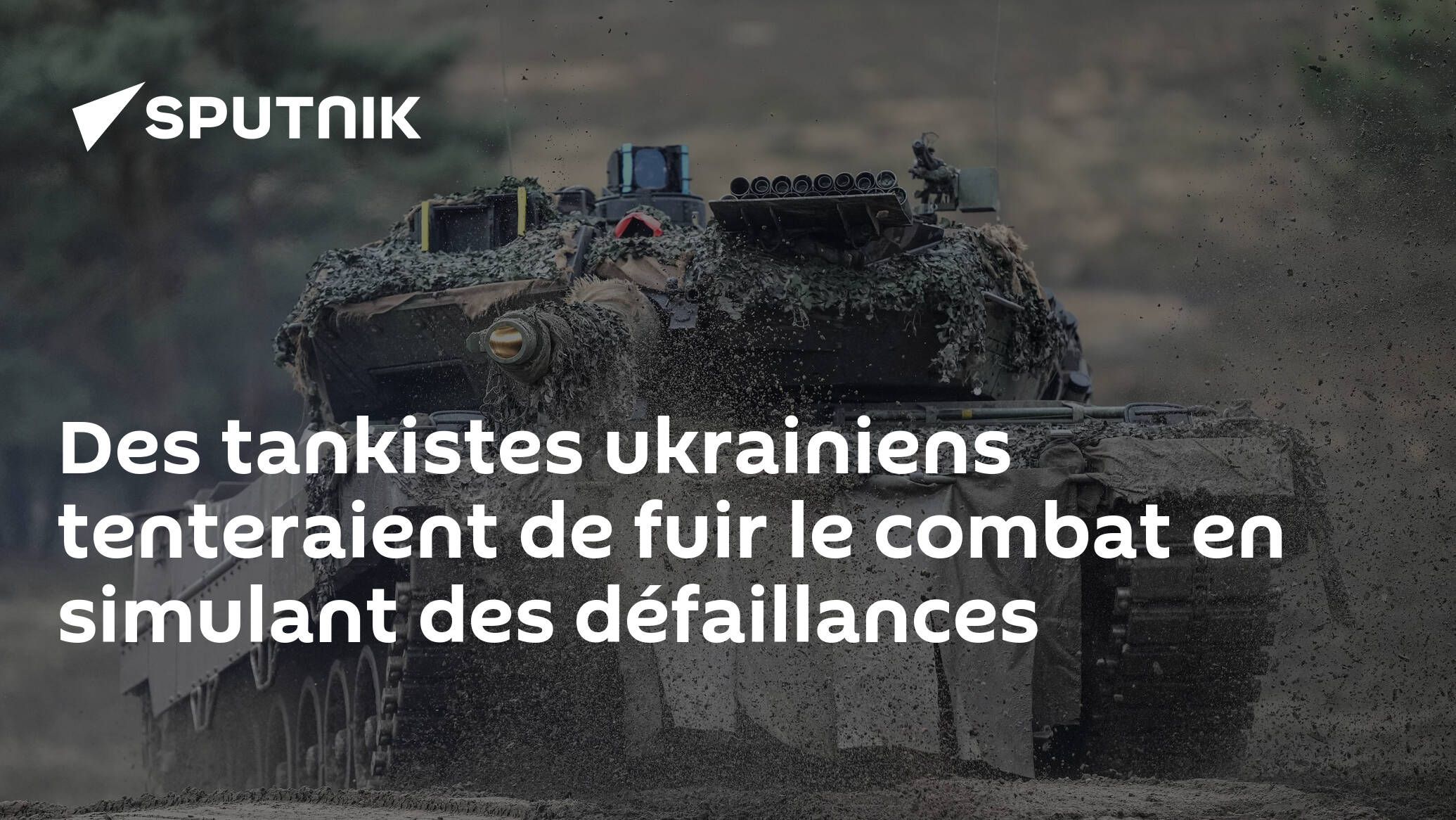 Des tankistes ukrainiens tenteraient de fuir le combat en simulant des défaillances