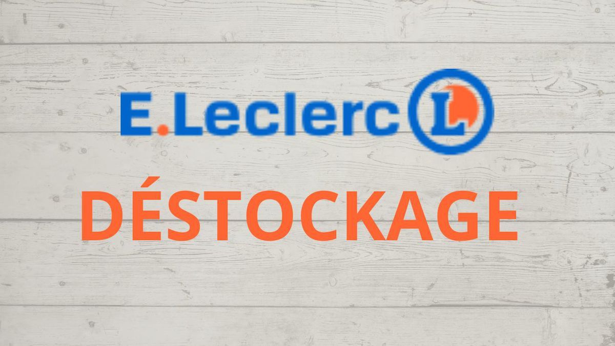 Grande opération de déstockage chez E.Leclerc : profitez des centaines de produits à prix fou