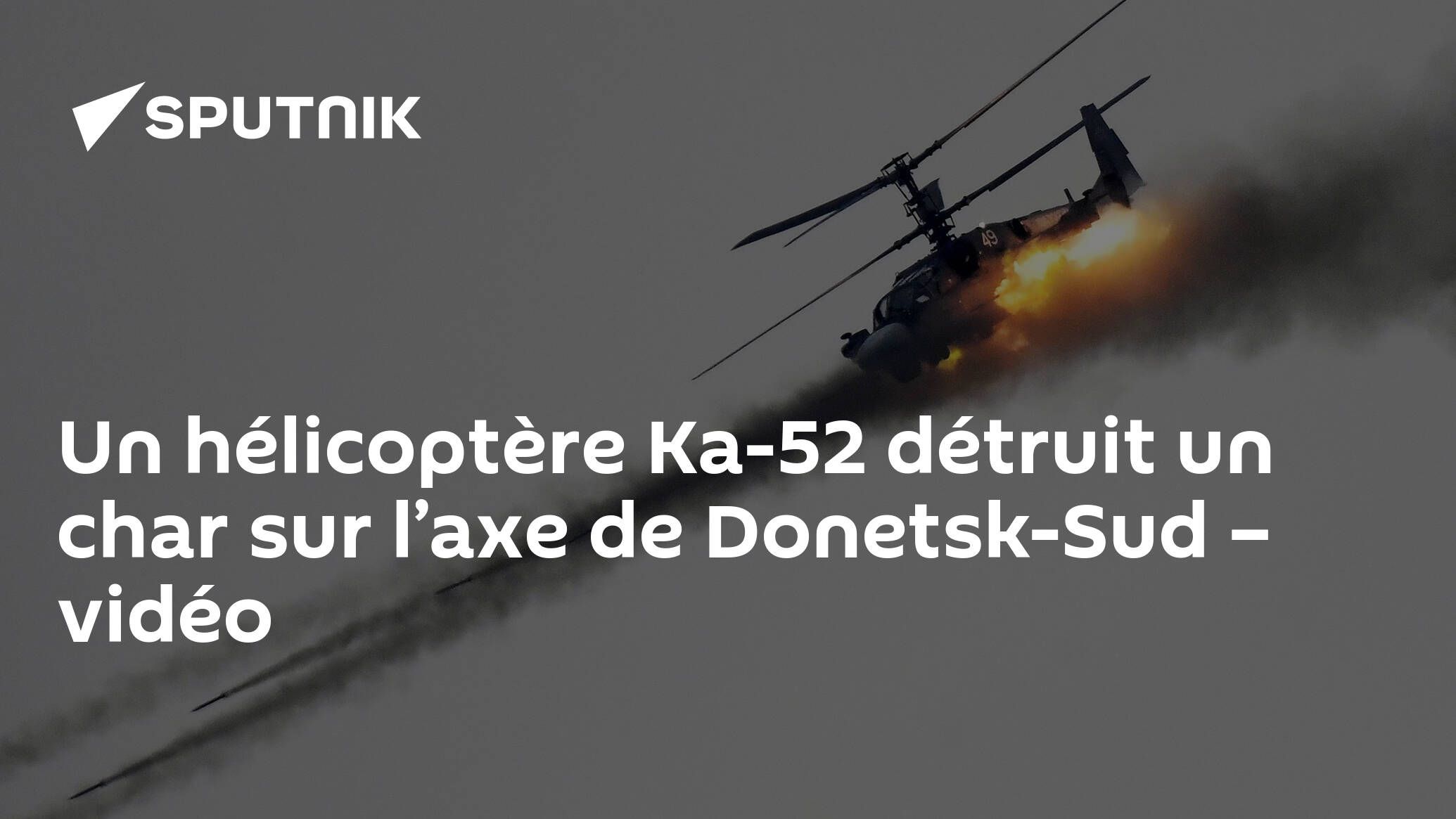 Un hélicoptère Ka-52 détruit un char sur l’axe de Donetsk-Sud - vidéo