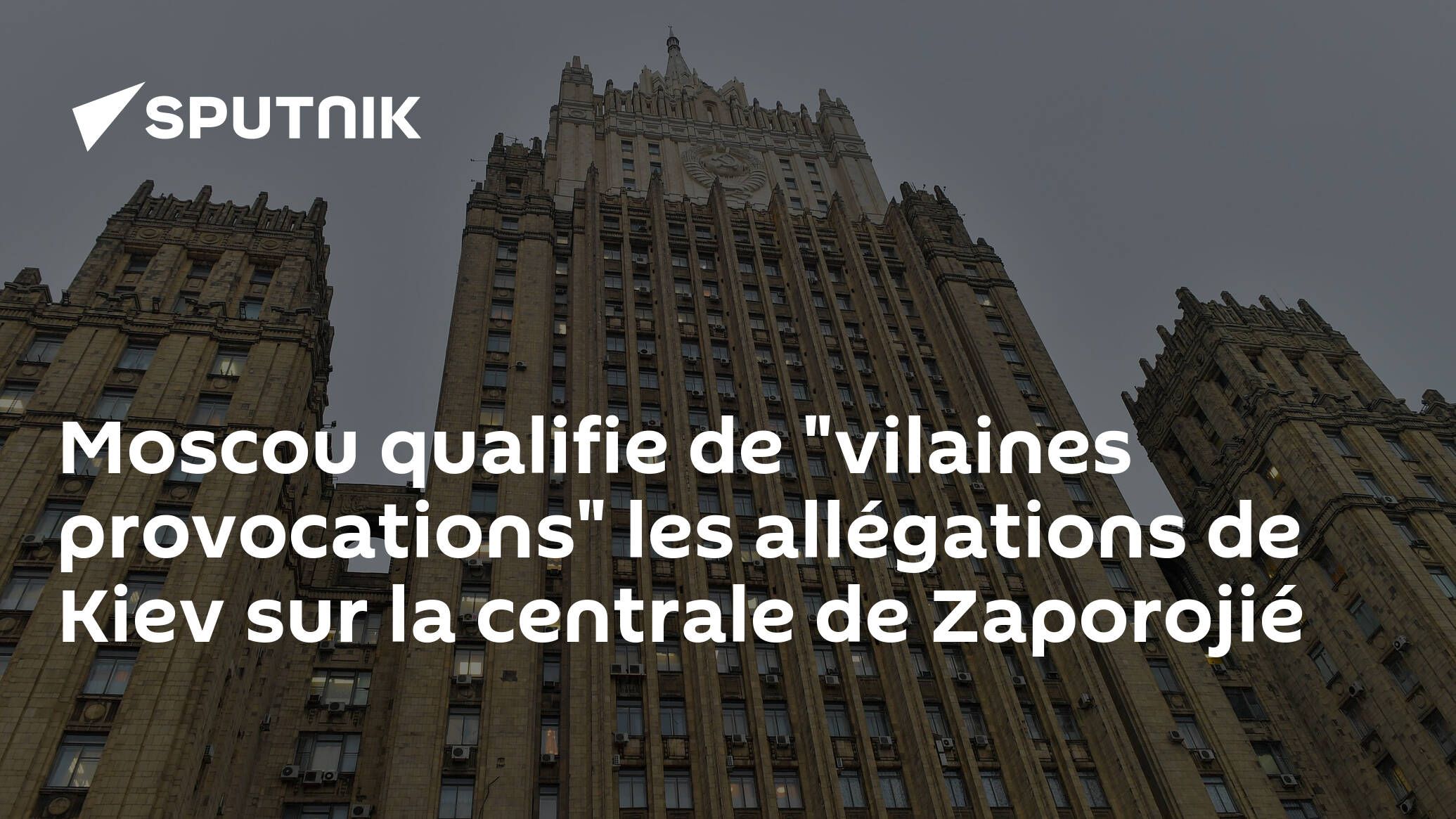 Moscou qualifie de "vilaines provocations" les allégations de Kiev sur la centrale de Zaporojié