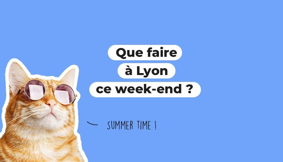 Que faire à Lyon ce week-end (26, 27 et 28 mai 2023) ?