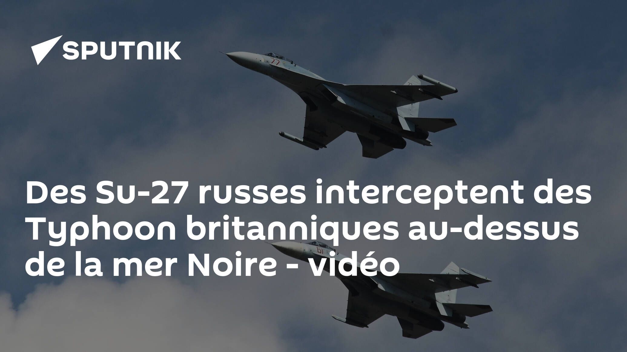 Des Su-27 russes interceptent des Typhoon britanniques au-dessus de la mer Noire - vidéo